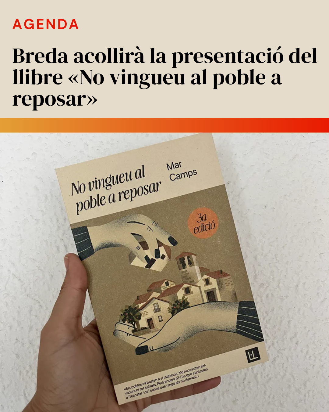 Breda acollirà la presentació del llibre «No vingueu al poble a reposar», de Mar Camps